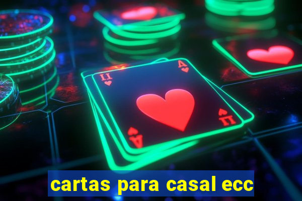 cartas para casal ecc